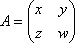 A = Array((x,y),(z,w))